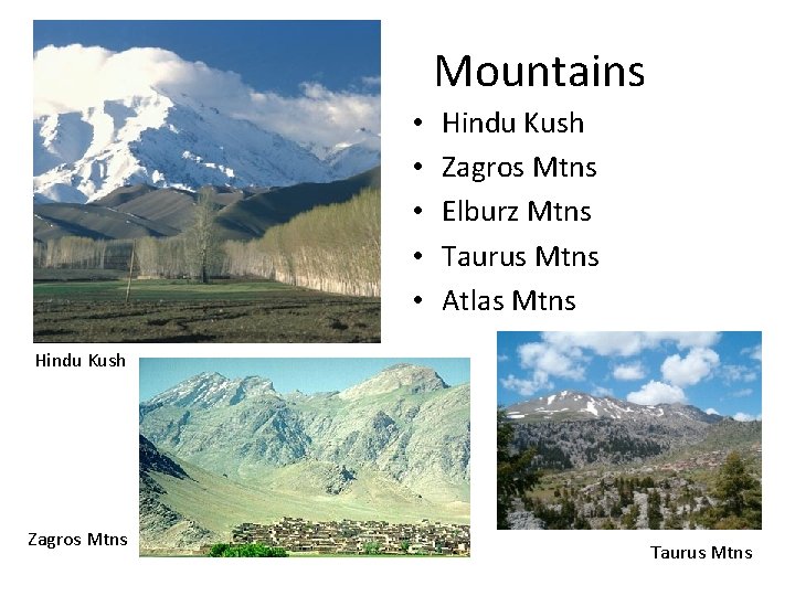 Mountains • • • Hindu Kush Zagros Mtns Elburz Mtns Taurus Mtns Atlas Mtns