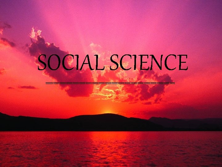 SOCIAL SCIENCE EEEEEEEEEEEEEEEEEEEEEEEEEEEEEEEEEEEEEEEEEEEEEEEEEE 