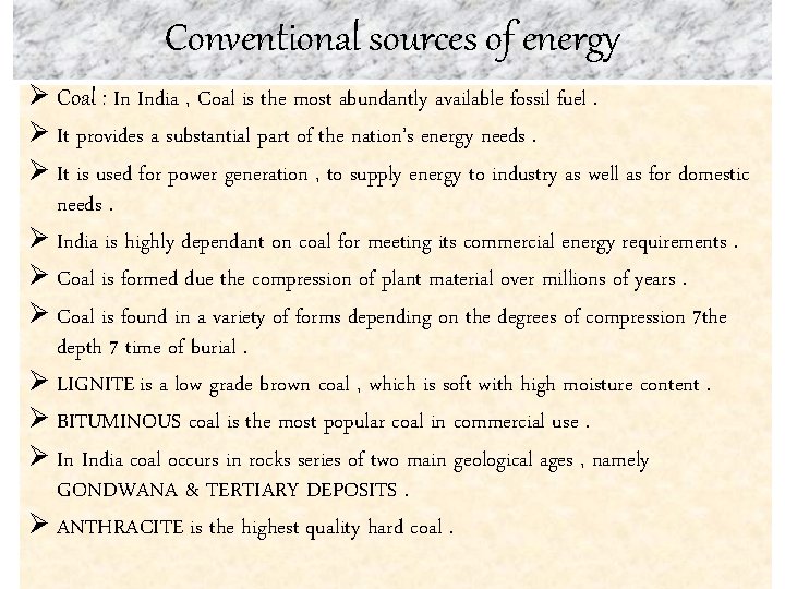 Conventional sources of energy Ø Coal : In India , Coal is the most