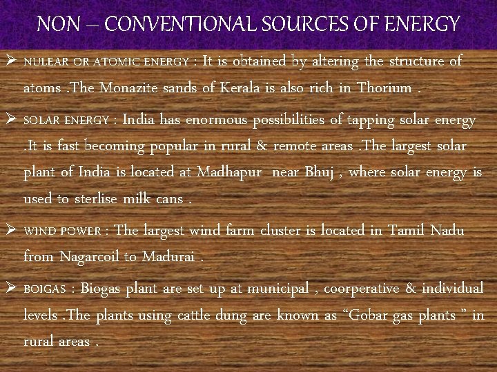 NON – CONVENTIONAL SOURCES OF ENERGY Ø NULEAR OR ATOMIC ENERGY : It is