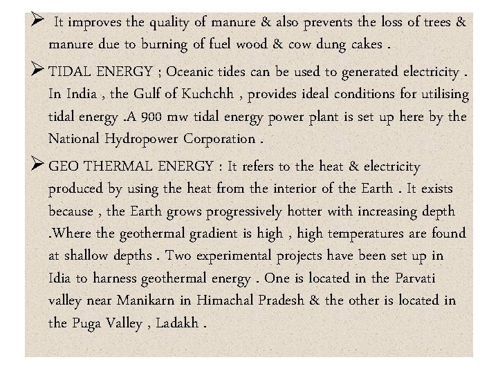 Ø It improves the quality of manure & also prevents the loss of trees