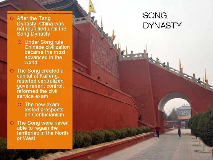  After the Tang Dynasty, China was not reunified until the Song Dynasty Under