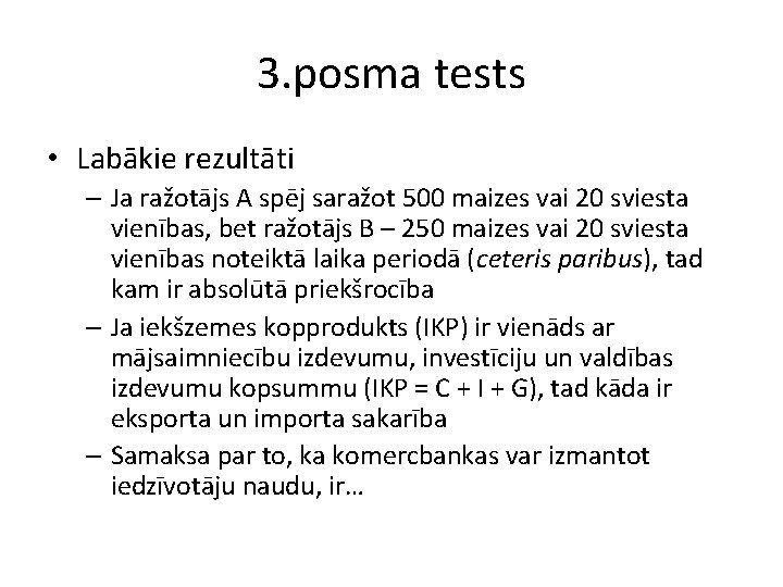 3. posma tests • Labākie rezultāti – Ja ražotājs A spēj saražot 500 maizes