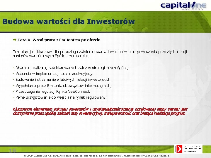 Budowa wartości dla Inwestorów Æ Faza V: Współpraca z Emitentem po ofercie Ten etap