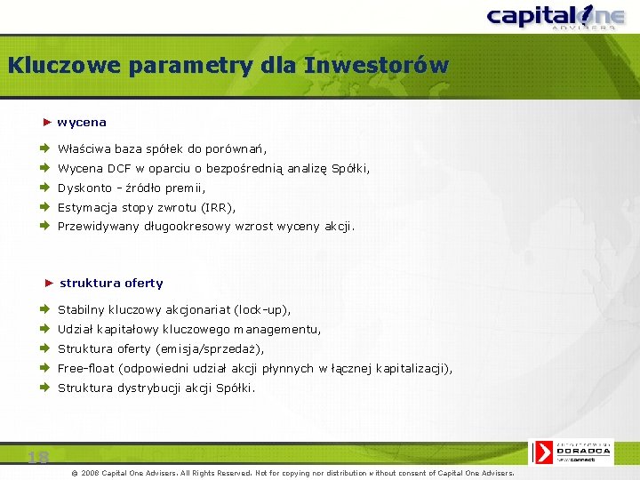 Kluczowe parametry dla Inwestorów ► wycena Æ Æ Æ Właściwa baza spółek do porównań,