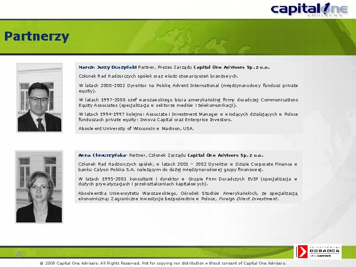 Partnerzy Marcin Jerzy Duszyński – Partner, Prezes Zarządu Capital One Advisers Sp. z o.