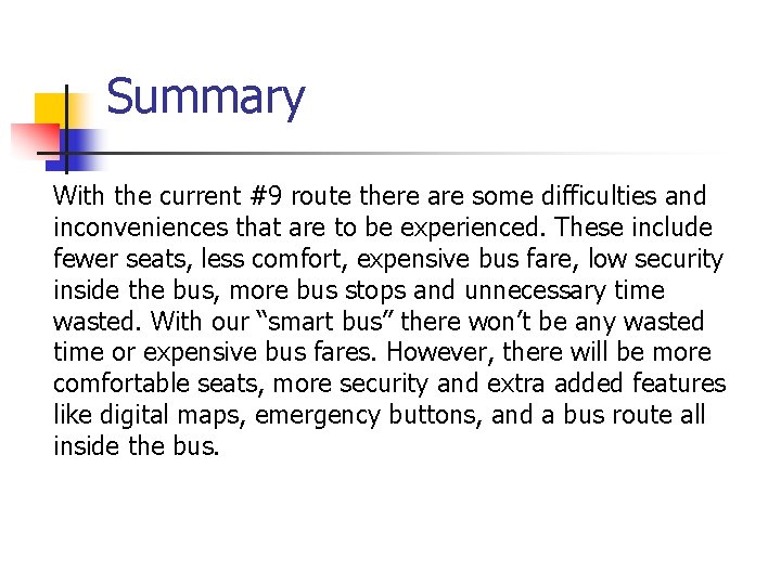 Summary With the current #9 route there are some difficulties and inconveniences that are