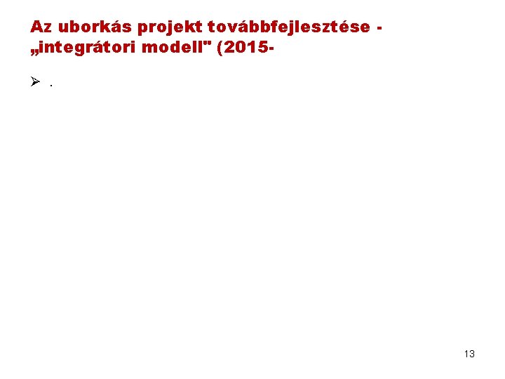 Az uborkás projekt továbbfejlesztése „integrátori modell" (2015Ø. 13 