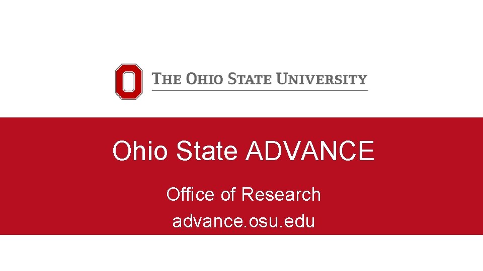 Ohio State ADVANCE Office of Research advance. osu. edu 