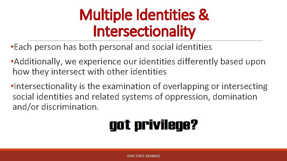 Multiple Identities & Intersectionality • Each person has both personal and social identities •