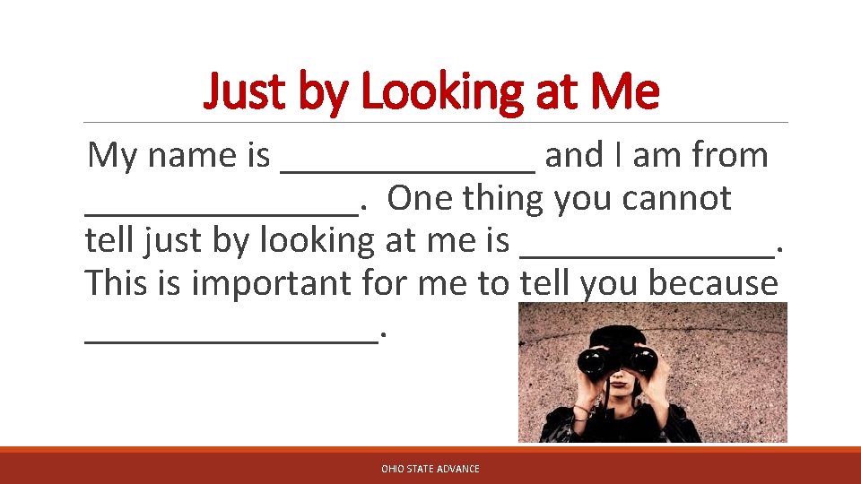 Just by Looking at Me My name is _______ and I am from _______.