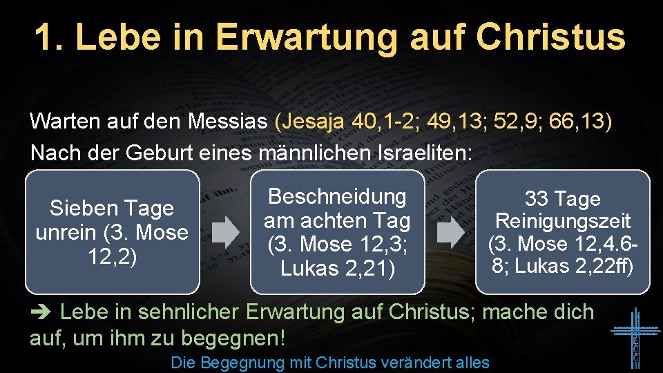 1. Lebe in Erwartung auf Christus Warten auf den Messias (Jesaja 40, 1 -2;