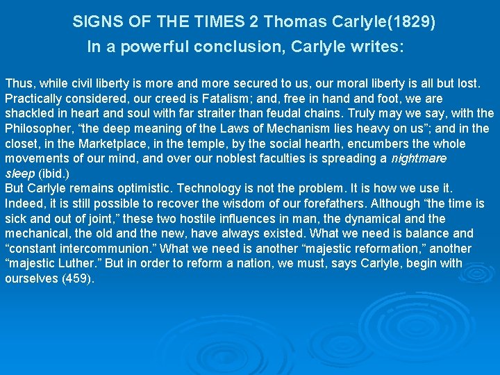 SIGNS OF THE TIMES 2 Thomas Carlyle(1829) In a powerful conclusion, Carlyle writes: Thus, SIGNS OF THE TIMES 2 Thomas Carlyle(1829) In a powerful conclusion, Carlyle writes: Thus,
