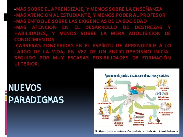 -MÁS SOBRE EL APRENDIZAJE, Y MENOS SOBRE LA ENSEÑANZA -MÁS ATENCIÓN AL ESTUDIANTE, Y