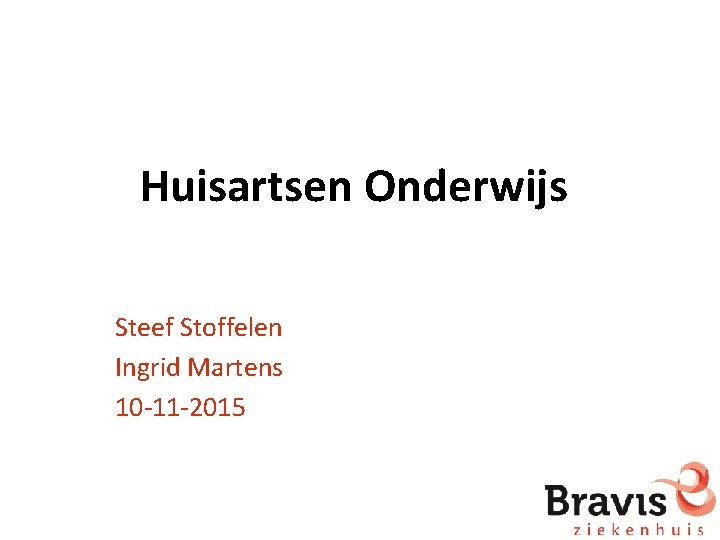 Huisartsen Onderwijs Steef Stoffelen Ingrid Martens 10 -11 -2015 