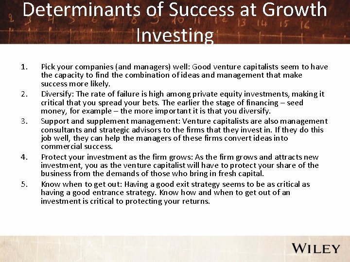 Determinants of Success at Growth Investing 1. 2. 3. 4. 5. Pick your companies