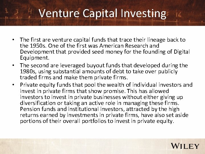 Venture Capital Investing • The first are venture capital funds that trace their lineage