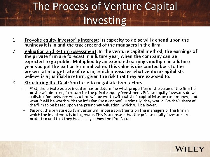 The Process of Venture Capital Investing 1. 2. 3. Provoke equity investor’s interest: Its