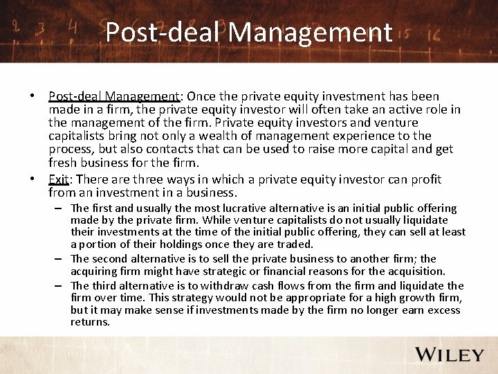 Post-deal Management • Post-deal Management: Once the private equity investment has been made in