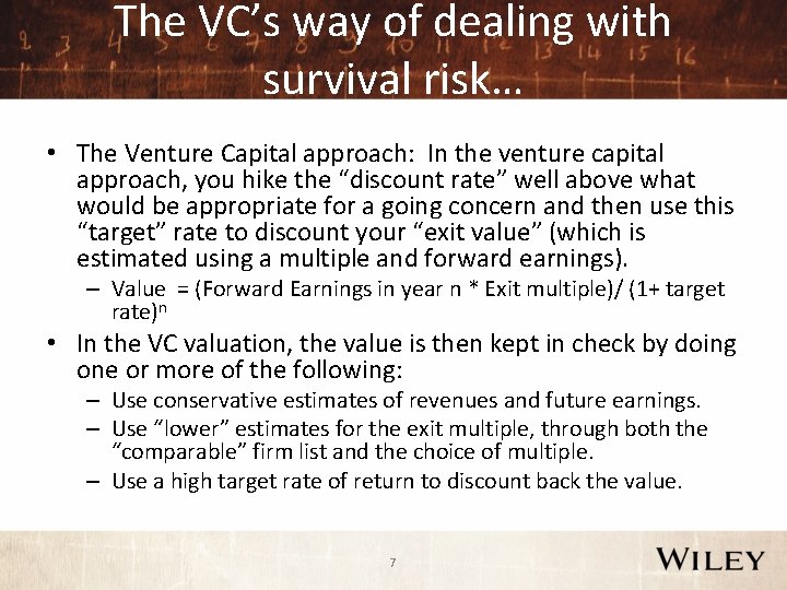 The VC’s way of dealing with survival risk… • The Venture Capital approach: In