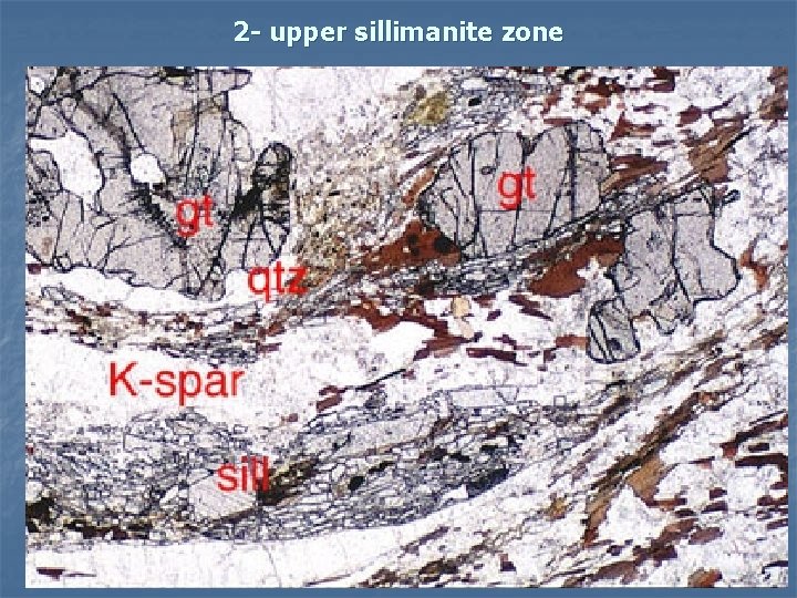 2 - upper sillimanite zone 