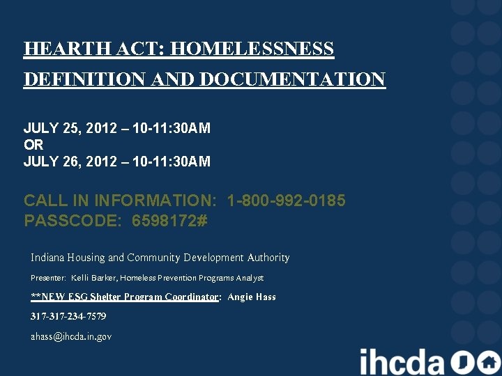 HEARTH ACT: HOMELESSNESS DEFINITION AND DOCUMENTATION JULY 25, 2012 – 10 -11: 30 AM