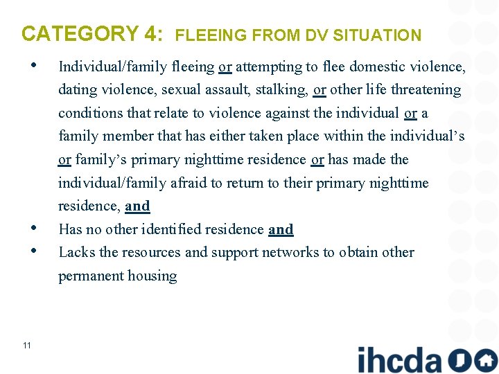 CATEGORY 4: • • • 11 FLEEING FROM DV SITUATION Individual/family fleeing or attempting