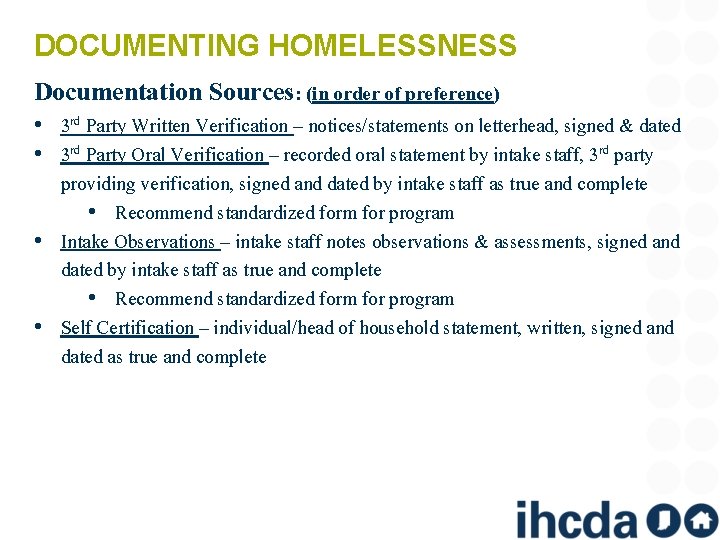 DOCUMENTING HOMELESSNESS Documentation Sources: (in order of preference) • 3 rd Party Written Verification