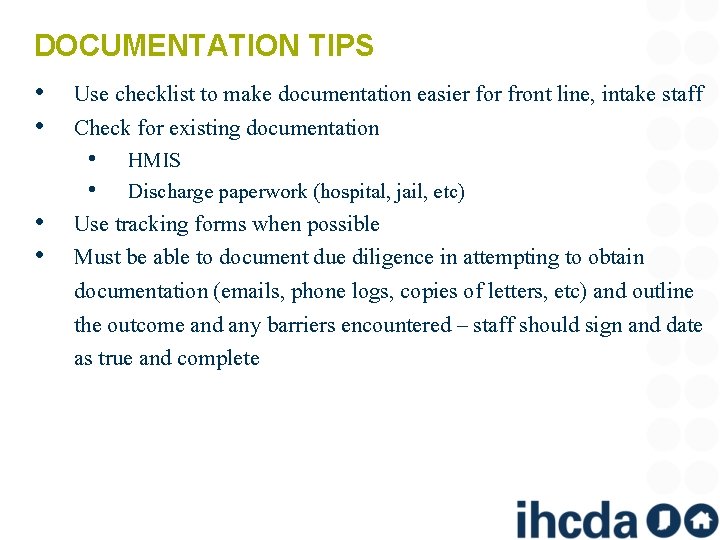 DOCUMENTATION TIPS • • Use checklist to make documentation easier for front line, intake