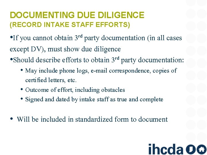 DOCUMENTING DUE DILIGENCE (RECORD INTAKE STAFF EFFORTS) • If you cannot obtain 3 rd