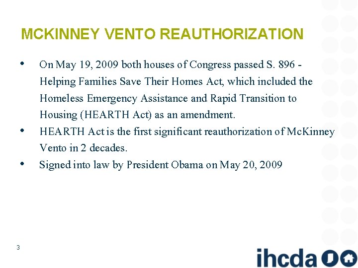 MCKINNEY VENTO REAUTHORIZATION • • • 3 On May 19, 2009 both houses of