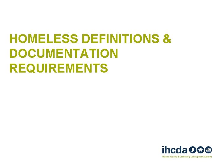 HOMELESS DEFINITIONS & DOCUMENTATION REQUIREMENTS 