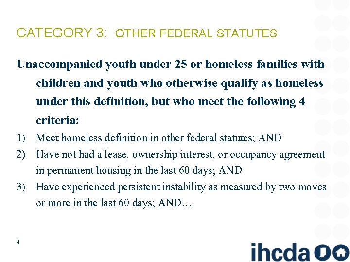 CATEGORY 3: OTHER FEDERAL STATUTES Unaccompanied youth under 25 or homeless families with children