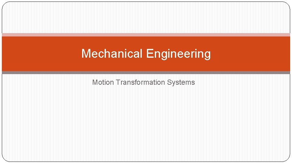 Mechanical Engineering Motion Transformation Systems 