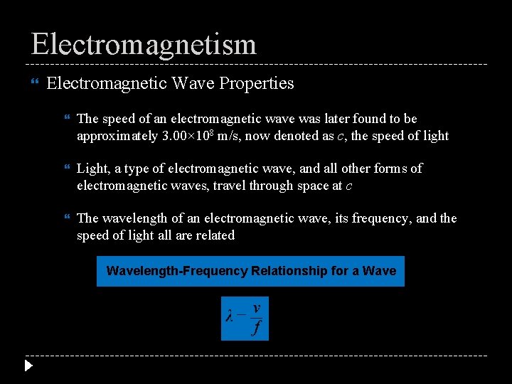 Electromagnetism Electromagnetic Wave Properties The speed of an electromagnetic wave was later found to