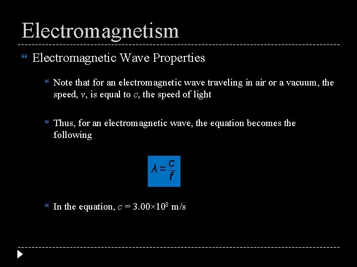 Electromagnetism Electromagnetic Wave Properties Note that for an electromagnetic wave traveling in air or