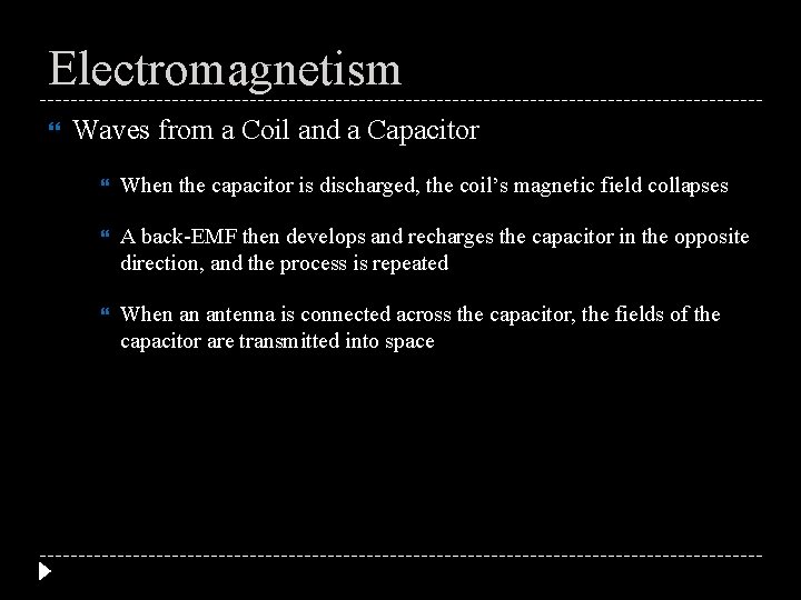 Electromagnetism Waves from a Coil and a Capacitor When the capacitor is discharged, the