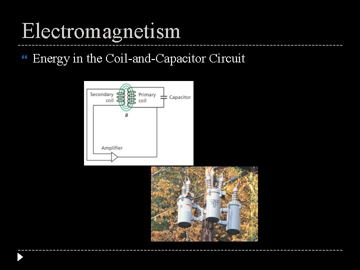 Electromagnetism Energy in the Coil-and-Capacitor Circuit 