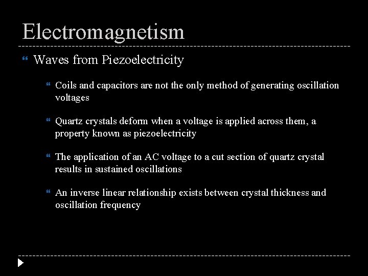 Electromagnetism Waves from Piezoelectricity Coils and capacitors are not the only method of generating