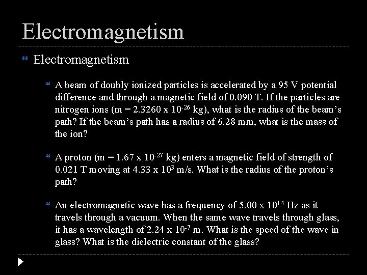 Electromagnetism A beam of doubly ionized particles is accelerated by a 95 V potential