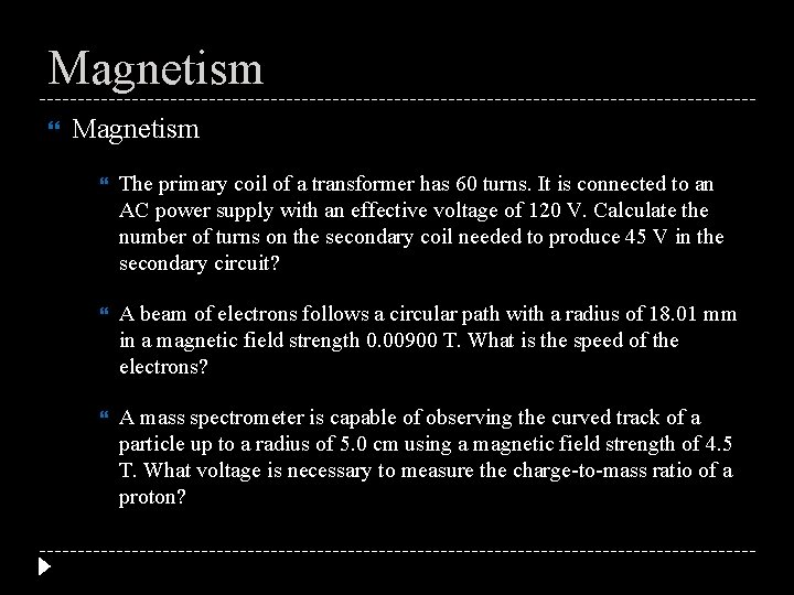 Magnetism The primary coil of a transformer has 60 turns. It is connected to