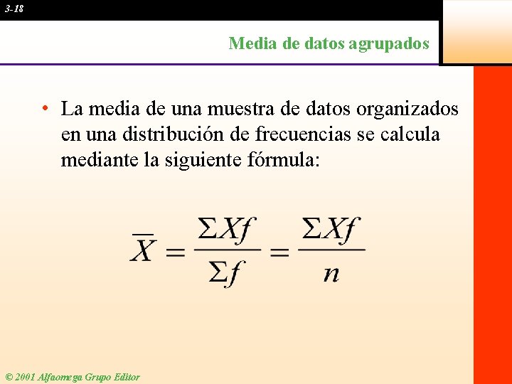 3 -18 Media de datos agrupados • La media de una muestra de datos