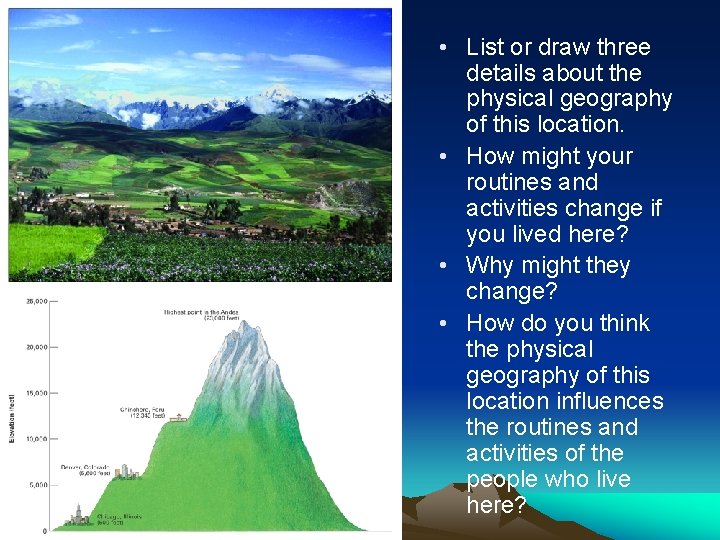  • List or draw three details about the physical geography of this location.