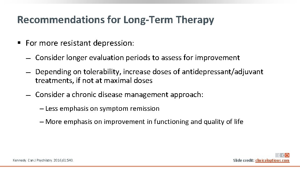 Recommendations for Long-Term Therapy § For more resistant depression: Consider longer evaluation periods to