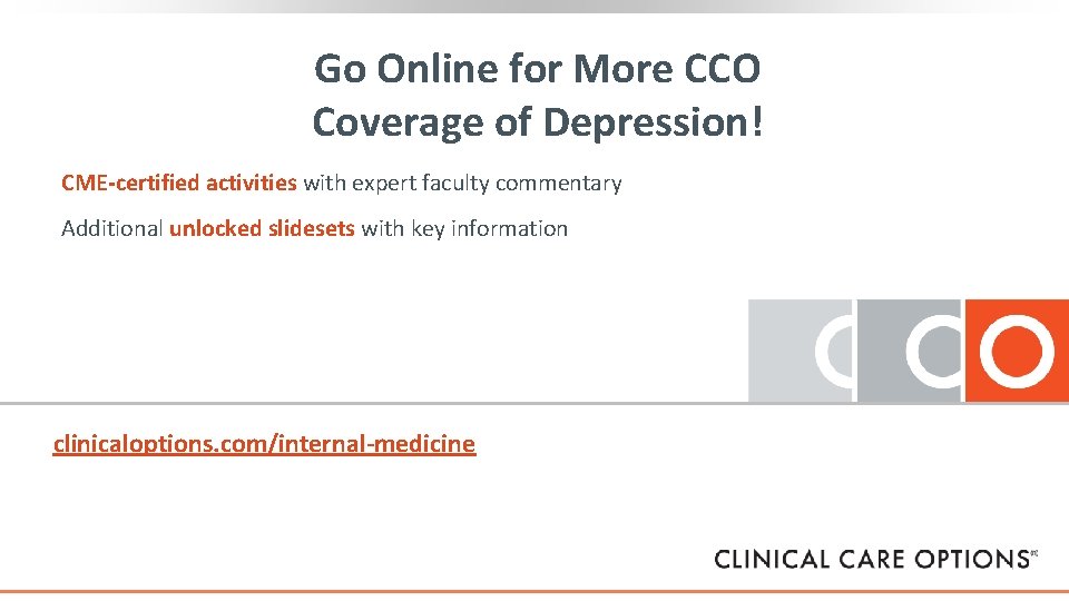 Go Online for More CCO Coverage of Depression! CME-certified activities with expert faculty commentary