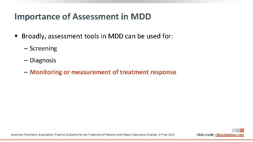 Importance of Assessment in MDD § Broadly, assessment tools in MDD can be used