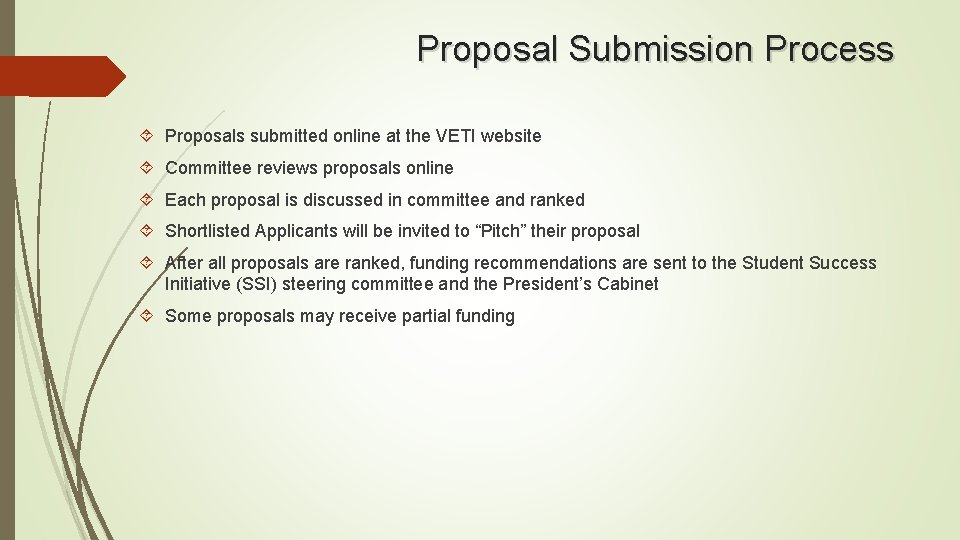 Proposal Submission Process Proposals submitted online at the VETI website Committee reviews proposals online