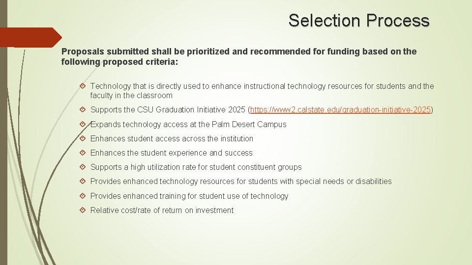 Selection Process Proposals submitted shall be prioritized and recommended for funding based on the
