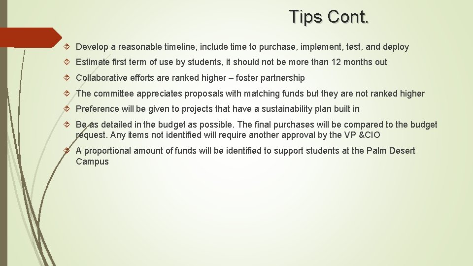 Tips Cont. Develop a reasonable timeline, include time to purchase, implement, test, and deploy