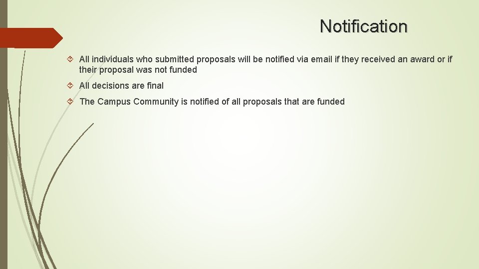Notification All individuals who submitted proposals will be notified via email if they received
